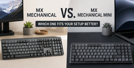 MX Mechanical vs. MX Mechanical Mini: Which One Fits Your Setup Better?